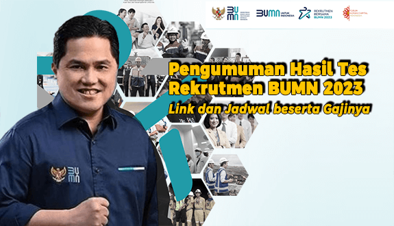 Pengumuman Hasil Tes Rekrutmen BUMN 2023, Berikut Link dan Jadwal beserta Gajinya